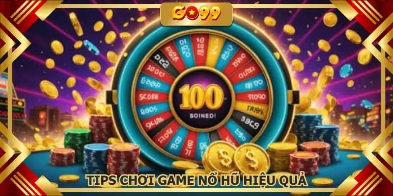 Nắm bắt 2 chiến thuật chơi slot để thắng tiền mặt hiệu quả