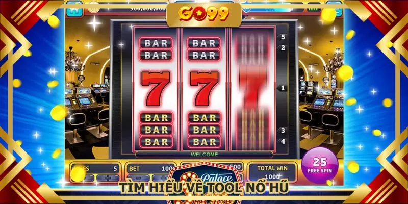 Tìm hiểu về tool hack slot và những lợi ích nhận được khi cài đặt
