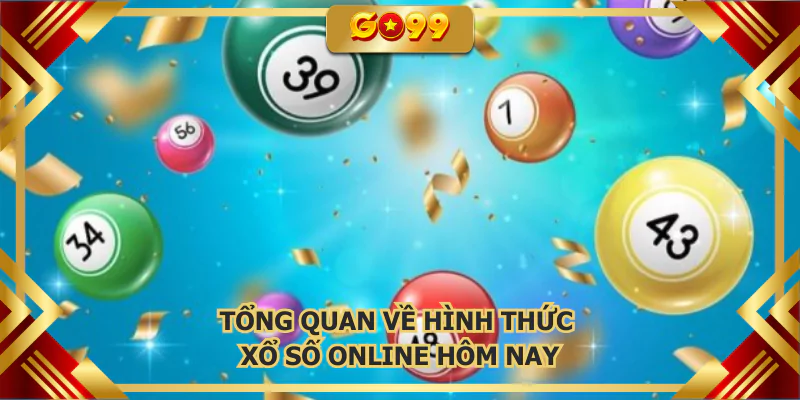 Tổng quan về hình thức xổ số online hôm nay